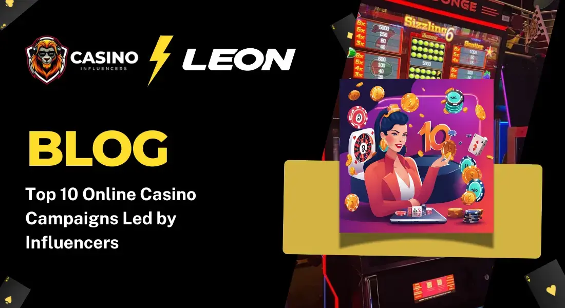 Top 10 Online Casino Campaigns Led by Influencers